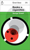 Books V. Cigarettes (Penguin Great Ideas) - George Orwell