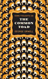 Some Thoughts On The Common Toad (Penguin Great Ideas) - George Orwell