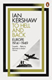 To Hell And Back: Europe 1914-1950 - Ian Kershaw