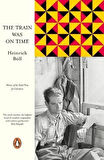 The Train Was on Time - Heinrich Boll