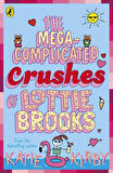 The Mega-Complicated Crushes of Lottie Brooks - Lottie Brooks - Katie Kirby