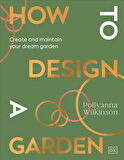 How to Design a Garden - Pollyanna Wilkinson