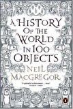 A History of the World in 100 Objects / Kolektif