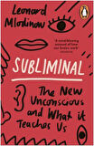 Subliminal: The New Unconscious And What It Teaches Us - Leonard Mlodinow