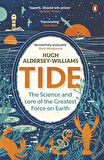 Tide: The Science and Lore of the Greatest Force on Earth - H. Aldersey-Williams