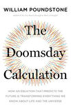 The Doomsday Calculation: How an Equation that Predicts the Future Is Transforming Everything We Know About Life and the Universe - WILLIAM POUNDSTONE