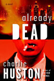 Already Dead - Charlie Huston