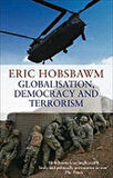 Globalization, Democracy and Terrorism - Eric Hobsbawm