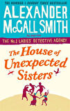 The House of Unexpected Sisters - Alexander McCall Smith