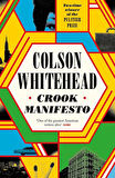 Crook Manifesto - Colson Whitehead