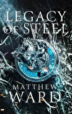 Legacy of Steel - The Legacy Trilogy - Matthew Ward