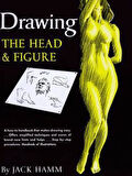 Drawing the Head and Figure - Jack Hamm