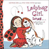 Ladybug Girl Loves... - Jacky Davis