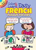 Color and Learn Easy French Phrases for Kids - Roz Fulcher