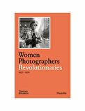Thames & Hudson Women Photographers Revolutionaries 9780500411162