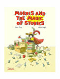 Thames & Hudson Morris and the Magic of Stories 9780500653258