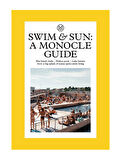 Thames & Hudson Swim & Sun A Monocle Guide Hot beach clubs, Perfect pools, Lake havens 9780500978573