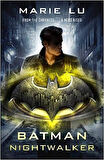 Batman: Nightwalker - Marie Lu