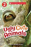 Ugly Cute Animals (Scholastic Reader Level 2)