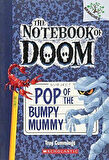 Pop Of The Bumpy Mummy (The Notebook Of Doom 6) - Troy Cummings
