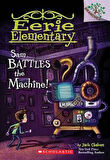 Sam Battles the Machine! (Eerie Elementary 6) - Jack Chabert