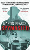 Spymaster: The Life of Britain's Most Decorated Cold War Spy and Head of MI6, Sir Maurice Oldfield - Martin Pierce