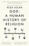 God: A Human History Of Religion - Reza Aslan