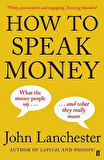How to Speak Money - John Lanchester