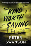The Kind Worth Saving - Peter Swanson