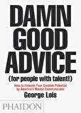 Damn Good Advice (For People With Talent) - George Lois