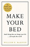 Make Your Bed: Feel Grounded And Think Positive İn 10 Simple Steps - William H. McRaven