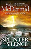 Splinter the Silence (Tony Hill and Carol Jordan 9) - Val Mcdermid