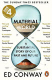 Material World A Substantial Story of Our Past and Future - Edmund Conway