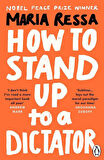 How to Stand Up to a Dictator - Maria Ressa
