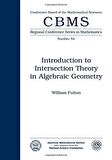 Introduction to Intersection Theory in Algebraic Geometry (Cbms Regional Conference Series in Mathematics) William Fulton