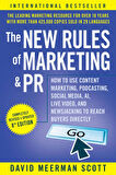 The New Rules of Marketing and PR How to Use Content Marketing, Podcasting, Social Media, AI, Live Video, and Newsjacking to Reach Buyers Directly - David Meerman Scott
