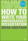 How to Write Your Undergraduate Dessertation - Dr Bryan Greetham