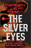 The Silver Eyes (Five Nights At Freddy's 1) - Scott Cawthon