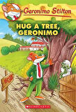 Hug A Tree Geronimo (Geronimo Stilton 69) - Geronimo Stilton