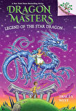 Legend of the Star Dragon - Dragon Masters - Tracey West