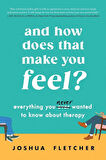 And How Does That Make You Feel? - Joshua Fletcher