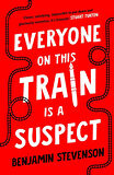 Everyone on This Train Is a Suspect - Benjamin Stevenson