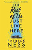 The Rest of Us Just Live Here - Patrick Ness