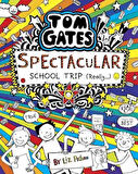 Tom Gates - Spectacular School Trip - Liz Pichon