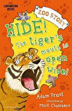 Hide! The Tiger's Mouth is Open Wide - Adam Frost