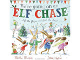 We're Going on an Elf Chase - The Bunny Adventures - Martha Mumford