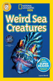 National Geographic Readers: Weird Sea Creatures - Anne Schreiber