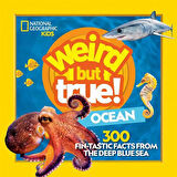 Weird but True Ocean 300 Fin-Tastic Facts from the Deep Blue Sea - National Geographic Kids - Michelle Harris
