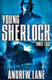 Young Sherlock Holmes 6: Knife Edge - Andrew Lane