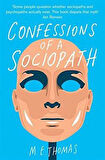 Confessions of a Sociopath: A Life Spent Hiding in Plain Sight - M. E. Thomas